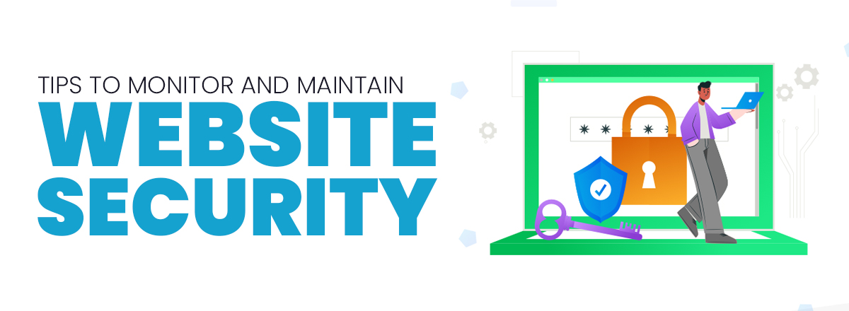 Tips to Monitor and Maintain Website Security